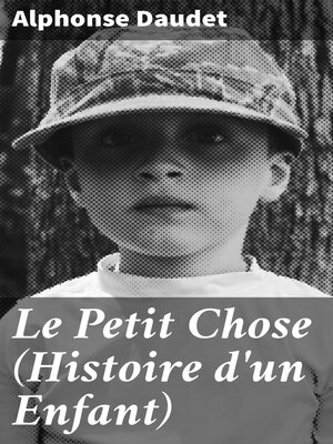 cover image of Le Petit Chose (Histoire d'un Enfant)